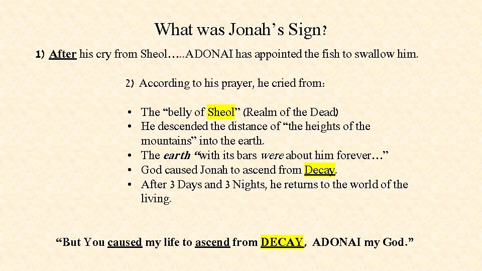 What was Jonah’s Sign? 1) After his cry from Sheol…. . ADONAI has appointed