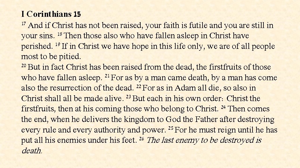 I Corinthians 15 17 And if Christ has not been raised, your faith is