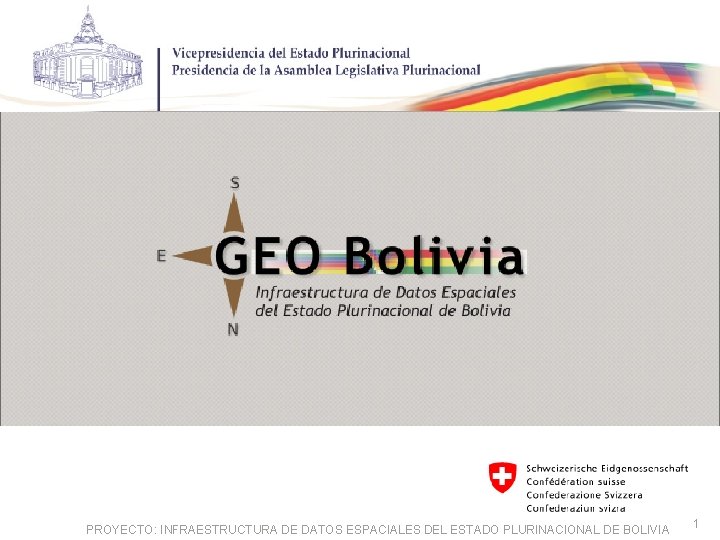 PROYECTO: INFRAESTRUCTURA DE DATOS ESPACIALES DEL ESTADO PLURINACIONAL DE BOLIVIA 1 