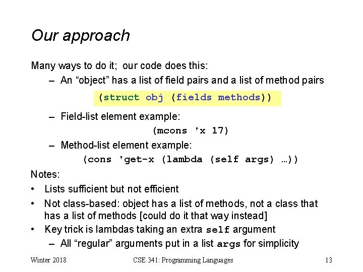 Our approach Many ways to do it; our code does this: – An “object”