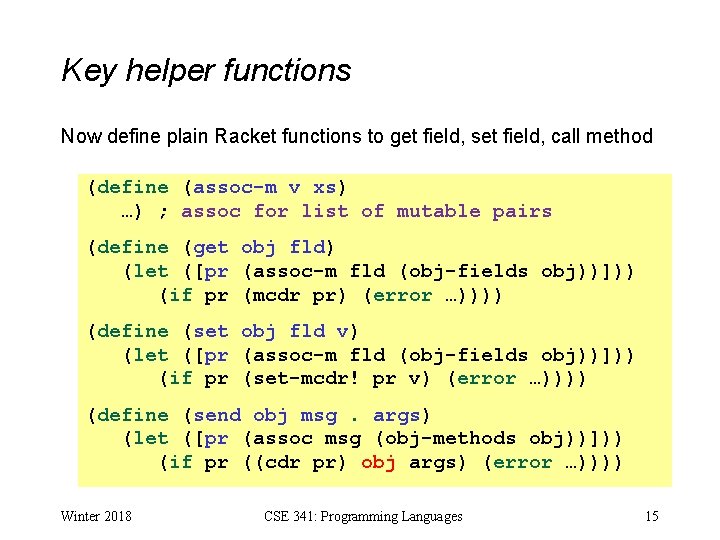 Key helper functions Now define plain Racket functions to get field, set field, call