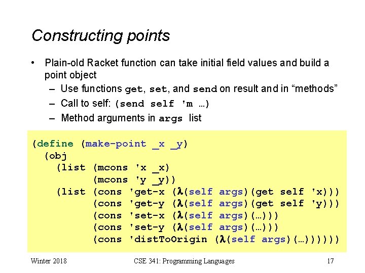 Constructing points • Plain-old Racket function can take initial field values and build a