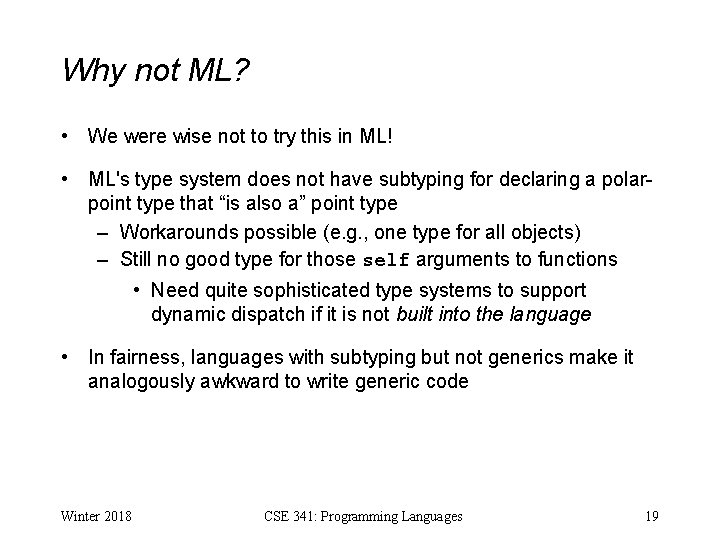 Why not ML? • We were wise not to try this in ML! •