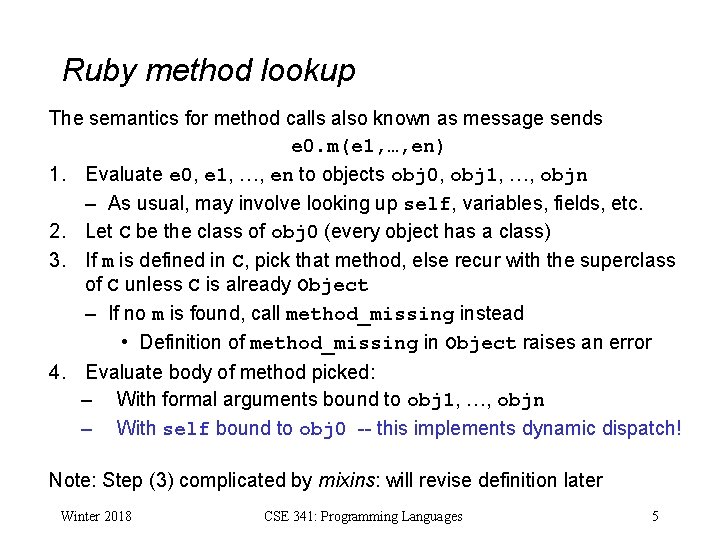 Ruby method lookup The semantics for method calls also known as message sends e