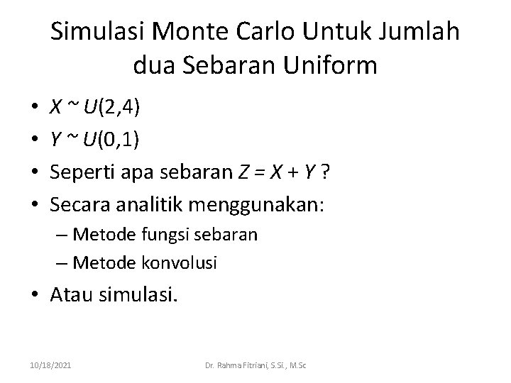 Simulasi Monte Carlo Untuk Jumlah dua Sebaran Uniform • • X ~ U(2, 4)