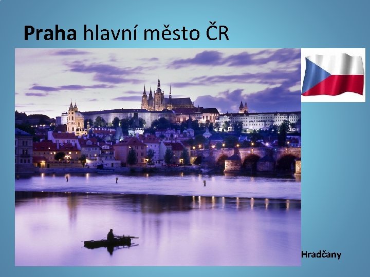 Praha hlavní město ČR Hradčany 