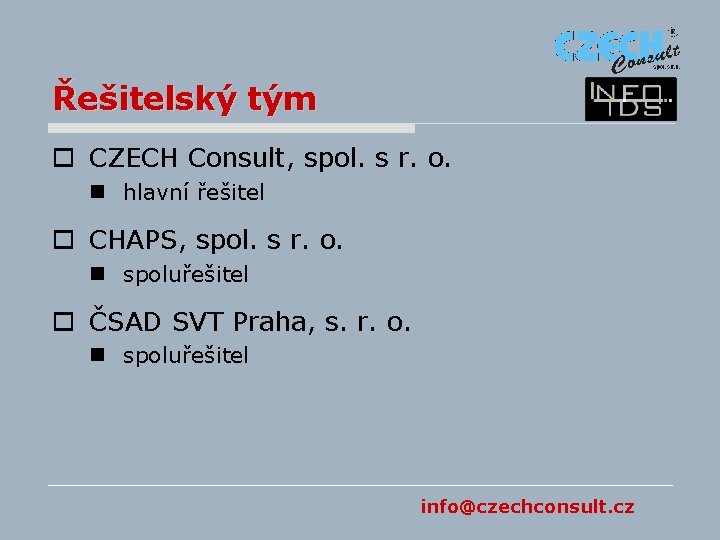 Řešitelský tým o CZECH Consult, spol. s r. o. n hlavní řešitel o CHAPS,