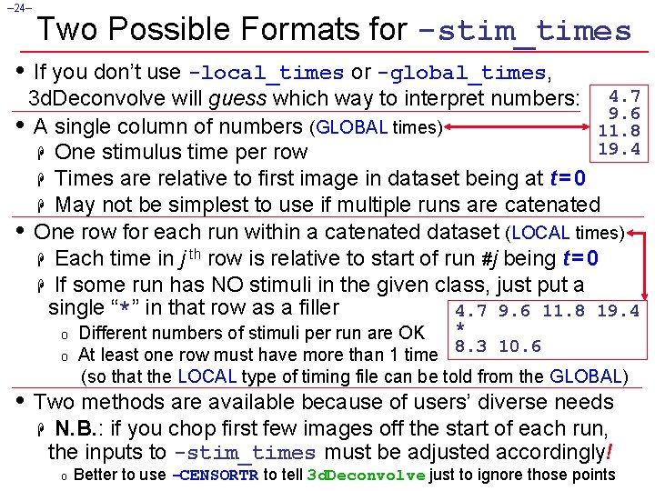 – 24– Two Possible Formats for -stim_times • If you don’t use -local_times or