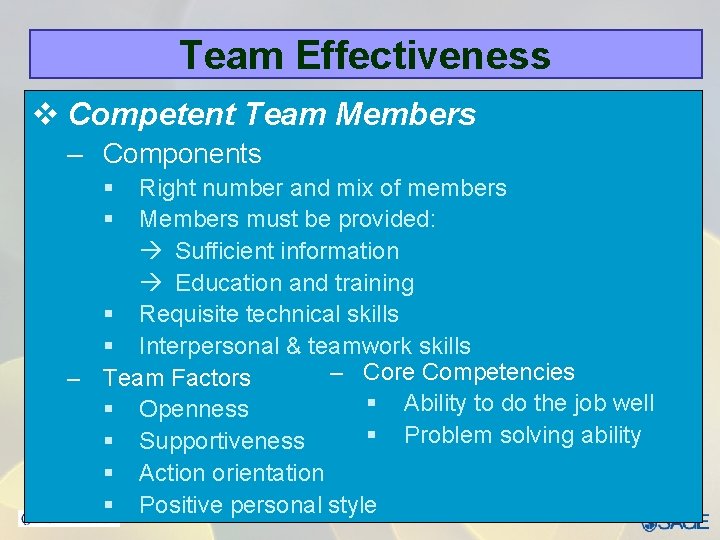 Team Effectiveness v Competent Team Members – Components § § Right number and mix