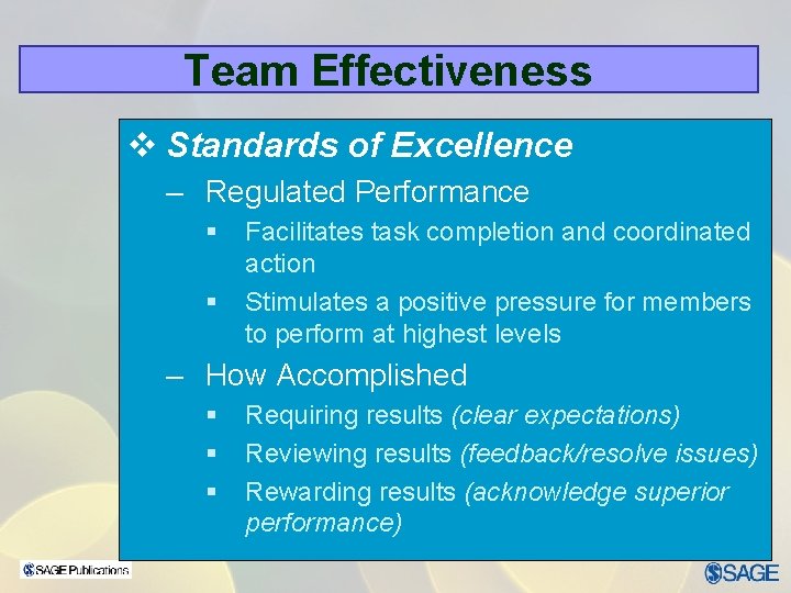 Team Effectiveness v Standards of Excellence – Regulated Performance § § Facilitates task completion