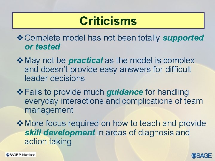 Criticisms v Complete model has not been totally supported or tested v May not