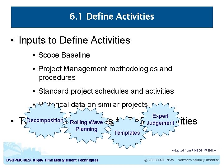 6. 1 Define Activities • Inputs to Define Activities • Scope Baseline • Project