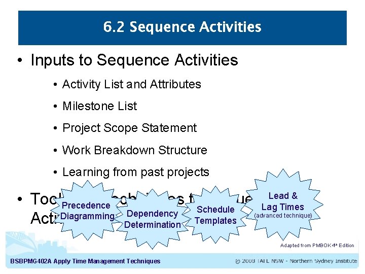 6. 2 Sequence Activities • Inputs to Sequence Activities • Activity List and Attributes