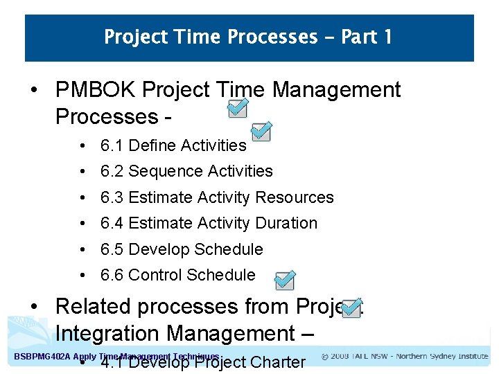 Project Time Processes – Part 1 • PMBOK Project Time Management Processes • 6.