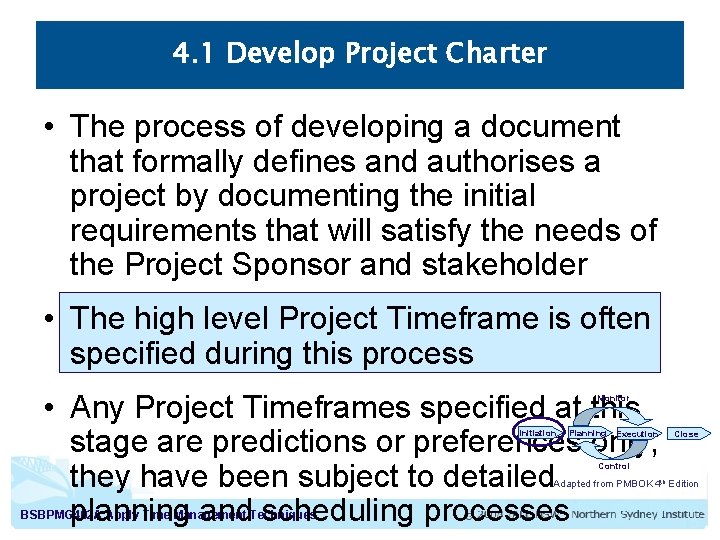 4. 1 Develop Project Charter • The process of developing a document that formally