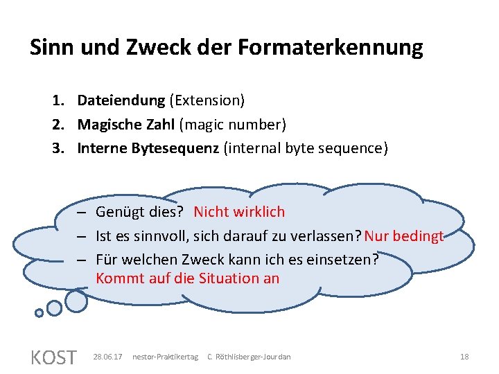Sinn und Zweck der Formaterkennung 1. Dateiendung (Extension) 2. Magische Zahl (magic number) 3.