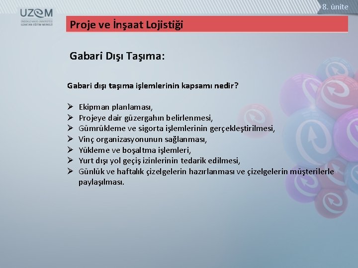 8. ünite Proje ve İnşaat Lojistiği Gabari Dışı Taşıma: Gabari dışı taşıma işlemlerinin kapsamı