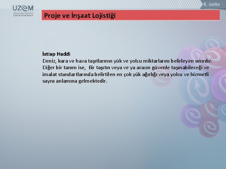 8. ünite Proje ve İnşaat Lojistiği İstiap Haddi Deniz, kara ve hava taşıtlarının yük