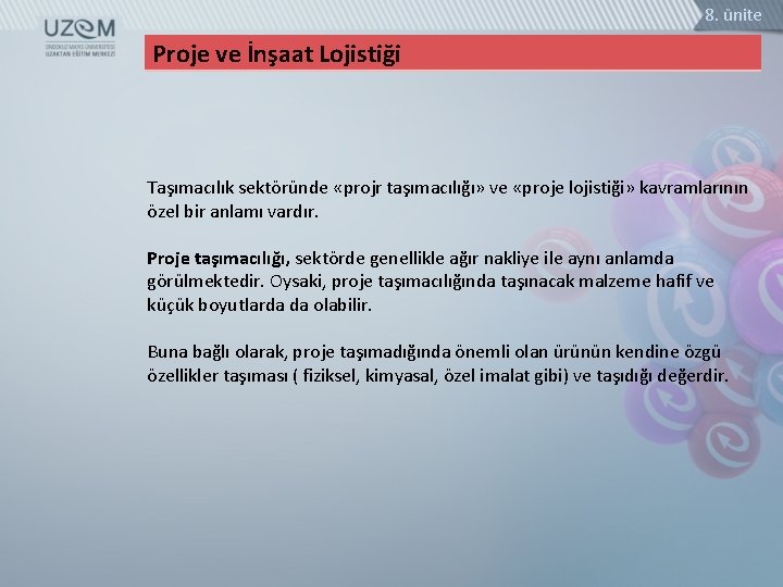 8. ünite Proje ve İnşaat Lojistiği Taşımacılık sektöründe «projr taşımacılığı» ve «proje lojistiği» kavramlarının