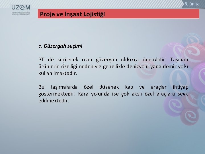 8. ünite Proje ve İnşaat Lojistiği c. Güzergah seçimi PT de seçilecek olan güzergah