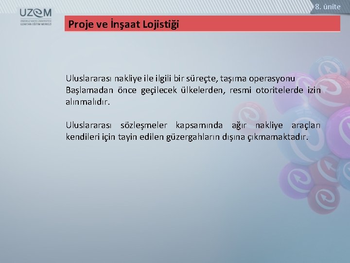 8. ünite Proje ve İnşaat Lojistiği Uluslararası nakliye ilgili bir süreçte, taşıma operasyonu Başlamadan