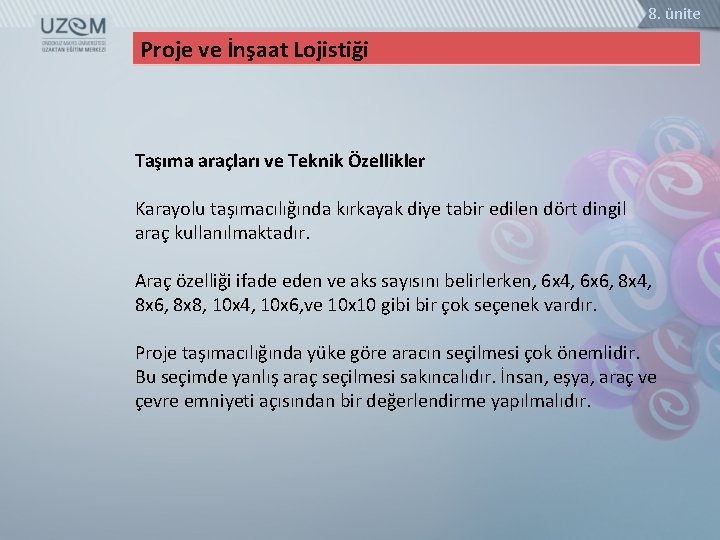 8. ünite Proje ve İnşaat Lojistiği Taşıma araçları ve Teknik Özellikler Karayolu taşımacılığında kırkayak