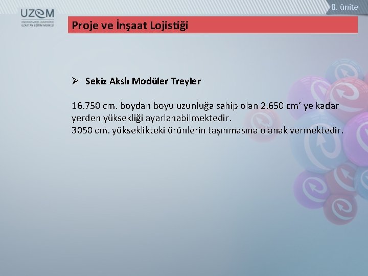 8. ünite Proje ve İnşaat Lojistiği Ø Sekiz Akslı Modüler Treyler 16. 750 cm.