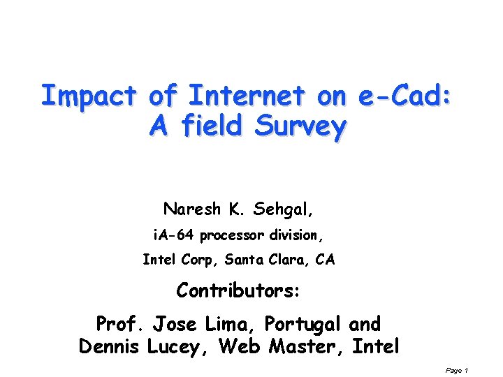 Impact of Internet on e-Cad: A field Survey Naresh K. Sehgal, i. A-64 processor