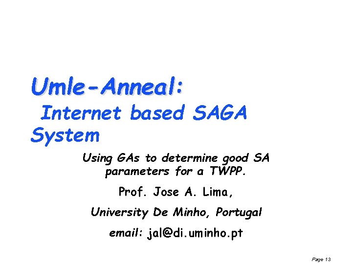 Umle-Anneal: Internet based SAGA System Using GAs to determine good SA parameters for a