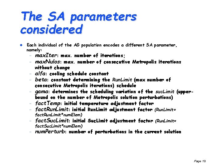 The SA parameters considered l Each individual of the AG population encodes a different