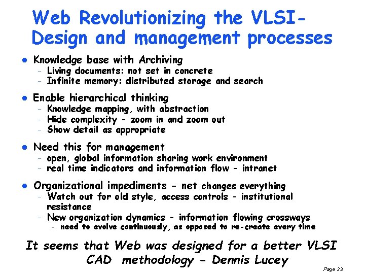 Web Revolutionizing the VLSIDesign and management processes l Knowledge base with Archiving – –
