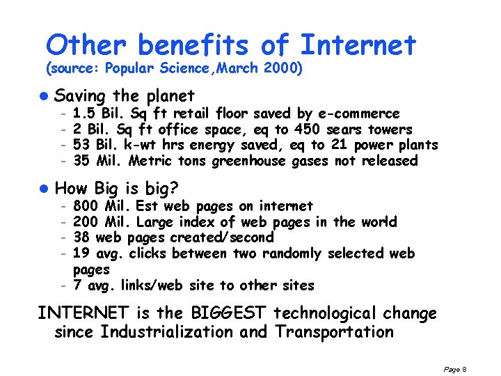 Other benefits of Internet (source: Popular Science, March 2000) l Saving the planet –