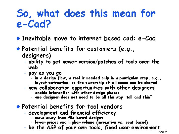 So, what does this mean for e-Cad? l Inevitable move to internet based cad: