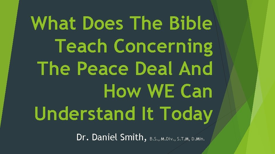 What Does The Bible Teach Concerning The Peace Deal And How WE Can Understand