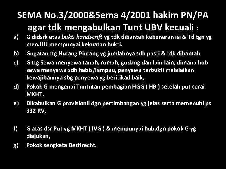 SEMA No. 3/2000&Sema 4/2001 hakim PN/PA agar tdk mengabulkan Tunt UBV kecuali : a)