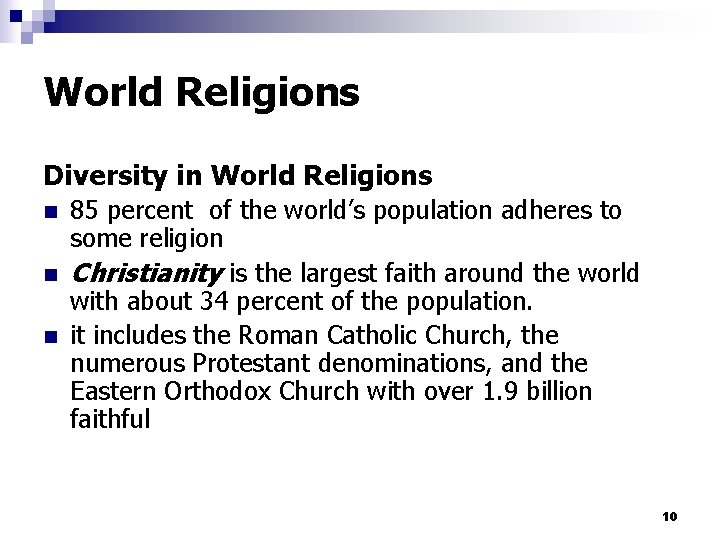 World Religions Diversity in World Religions n n n 85 percent of the world’s