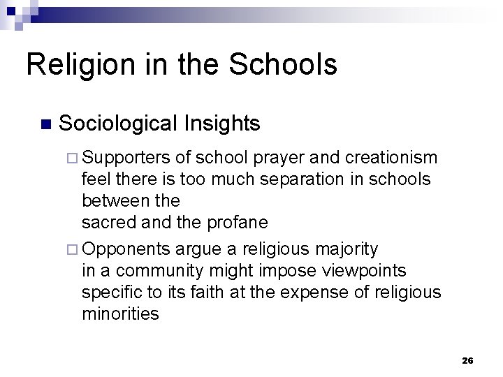 Religion in the Schools n Sociological Insights ¨ Supporters of school prayer and creationism
