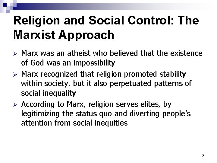 Religion and Social Control: The Marxist Approach Ø Ø Ø Marx was an atheist