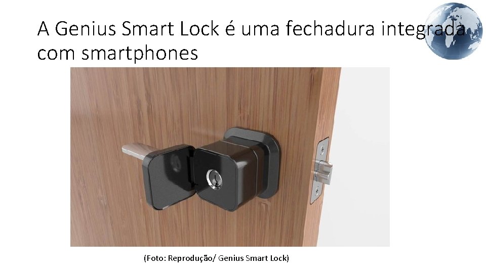 A Genius Smart Lock é uma fechadura integrada com smartphones (Foto: Reprodução/ Genius Smart