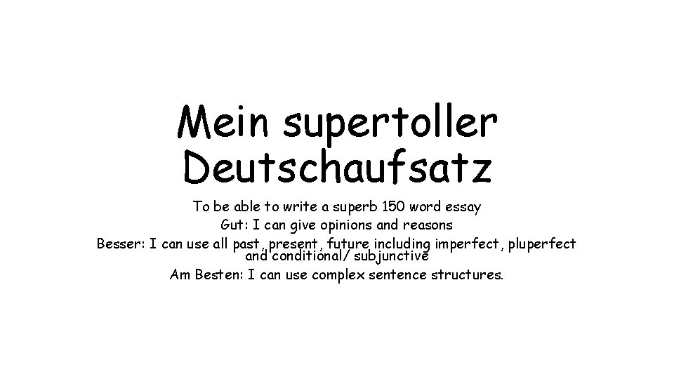 Mein supertoller Deutschaufsatz To be able to write a superb 150 word essay Gut: