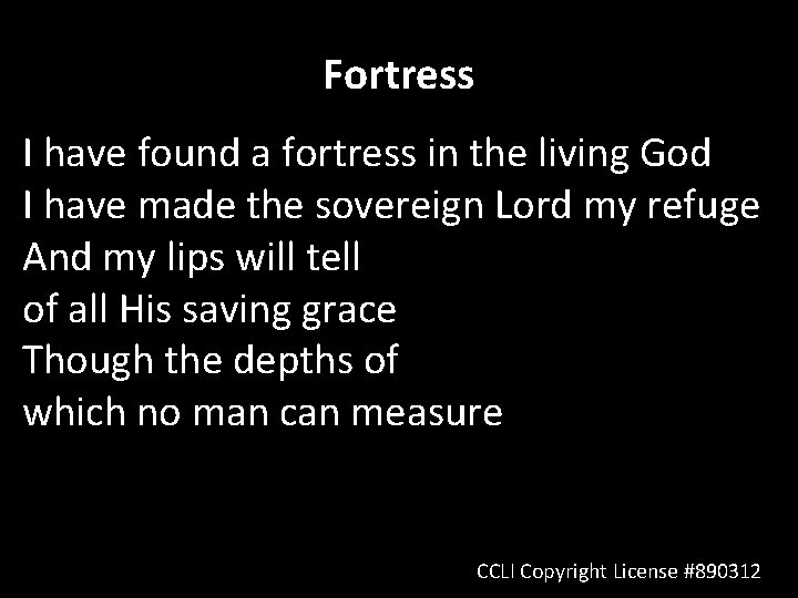 Fortress I have found a fortress in the living God I have made the