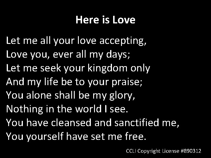 Here is Love Let me all your love accepting, Love you, ever all my