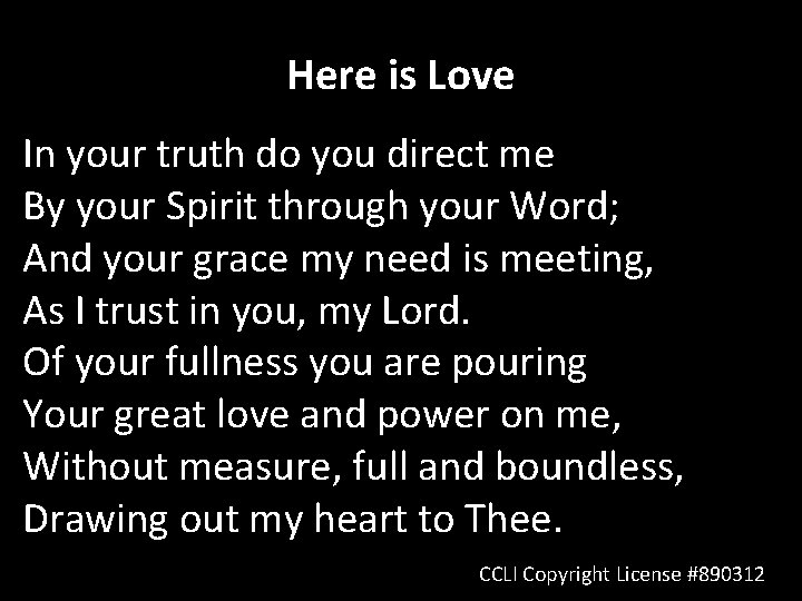 Here is Love In your truth do you direct me By your Spirit through