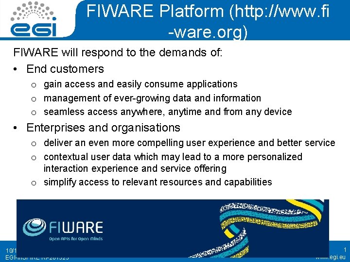 FIWARE Platform (http: //www. fi -ware. org) FIWARE will respond to the demands of: