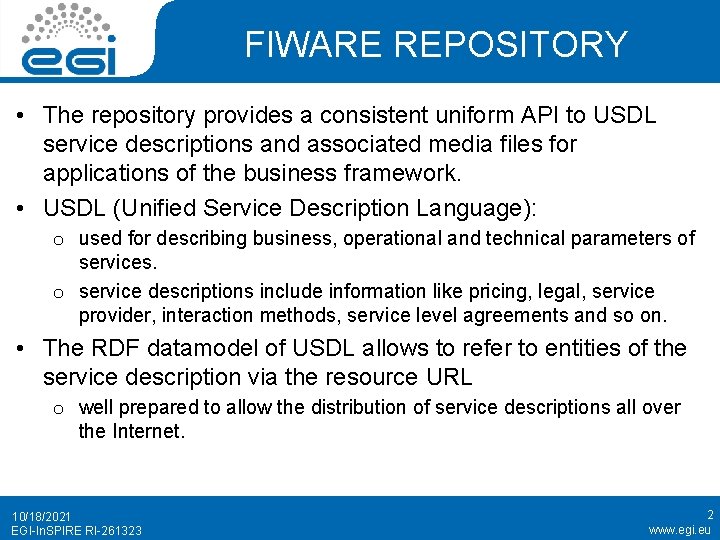 FIWARE REPOSITORY • The repository provides a consistent uniform API to USDL service descriptions