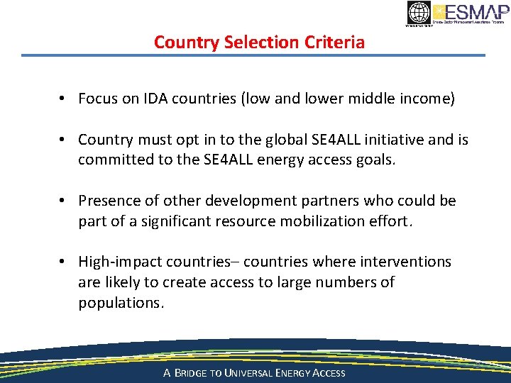 Country Selection Criteria • Focus on IDA countries (low and lower middle income) •