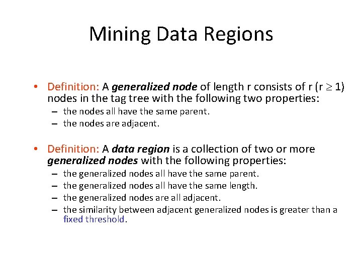 Mining Data Regions • Definition: A generalized node of length r consists of r