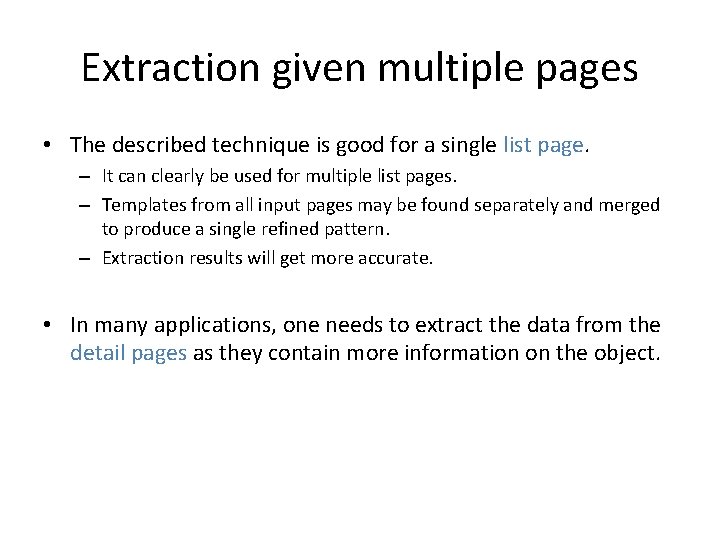 Extraction given multiple pages • The described technique is good for a single list