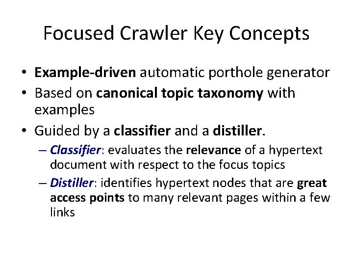 Focused Crawler Key Concepts • Example-driven automatic porthole generator • Based on canonical topic