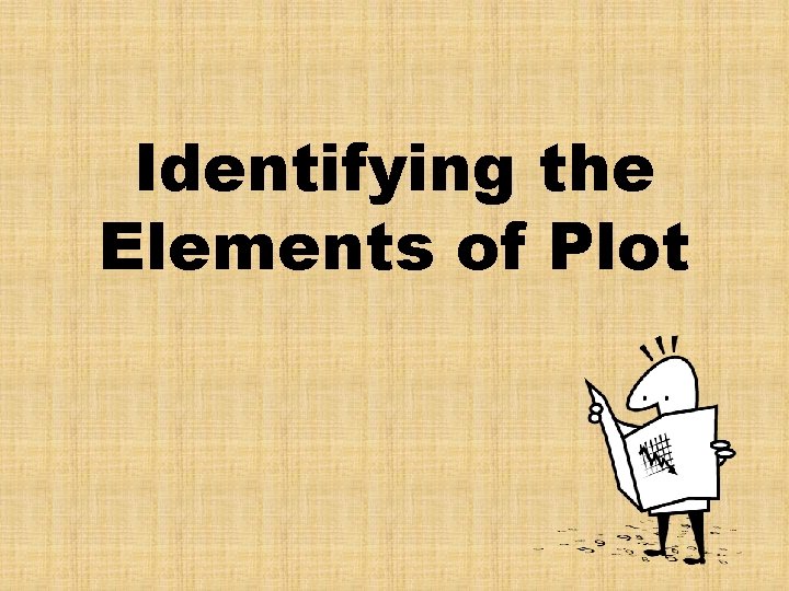 Identifying the Elements of Plot 